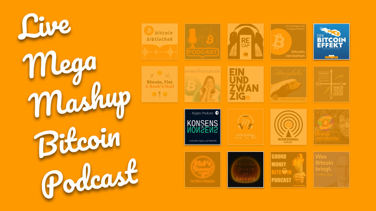 Logo des Live-Mega-Mashup-Bitcoin-Podcast. Hervorgehoben die Podcast-Cover von: Der Bitcoin Effekt, Konsens & Nonsens und Shield of Satoshi